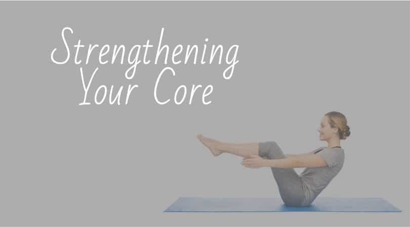 Strengthening Your Core