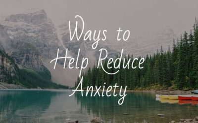 Ways to Help Reduce Anxiety