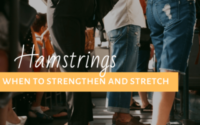 Hamstring Muscles: When to Strengthen & Stretch