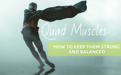 Quad Muscles: How to Keep them Strong and Balanced
