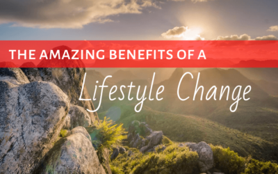 The Amazing Benefits of a Lifestyle Change