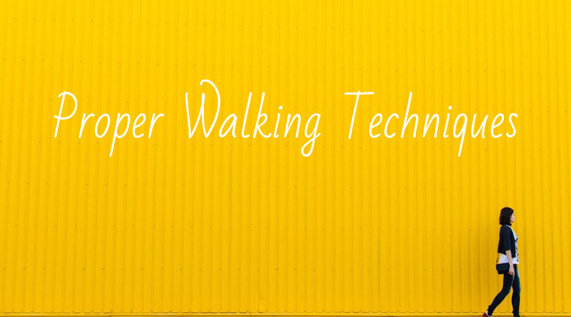 Proper Walking Techniques