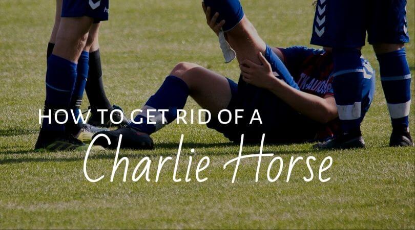 How to Get Rid of a Charlie Horse