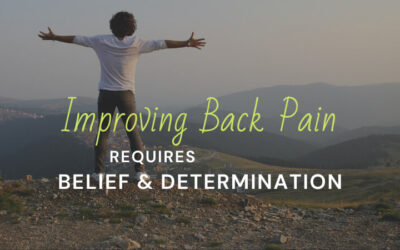 Improving Back Pain Requires Belief & Determination