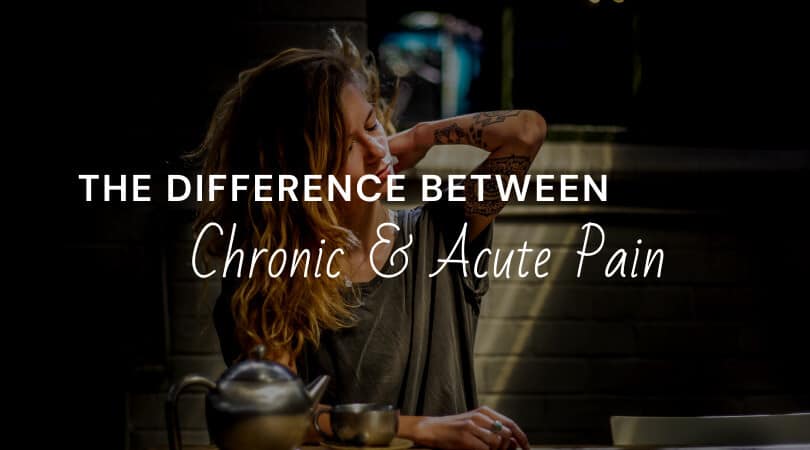 Difference Between Chronic and Acute Pain