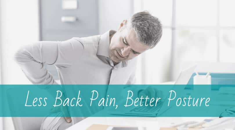 Less Back Pain, Better Posture