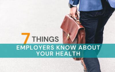 7 Things Employers Know About Your Health