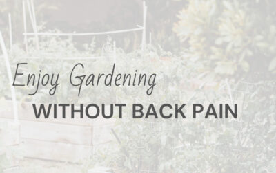 Enjoy Gardening Without Back Pain