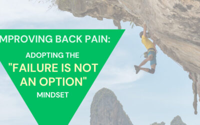 Improving Back Pain: Adopting the “Failure is not an Option” Mindset