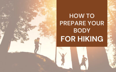 How to Prepare Your Body for Hiking