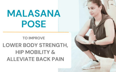 Malasana Pose Benefits Lower Body, Hips & Back