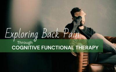Exploring Back Pain Through Cognitive Functional Therapy