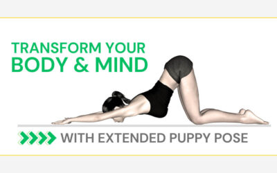 Extended Puppy Pose to Transform Your Body and Mind