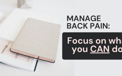 Manage Back Pain: Focus on What You CAN Do