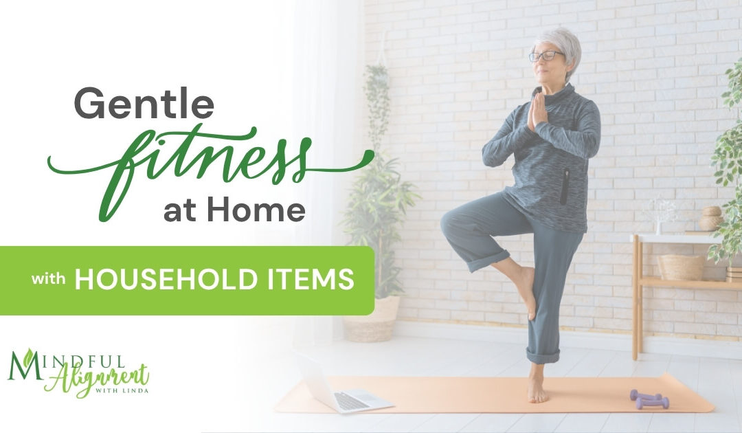 Gentle Fitness at Home with Household Items